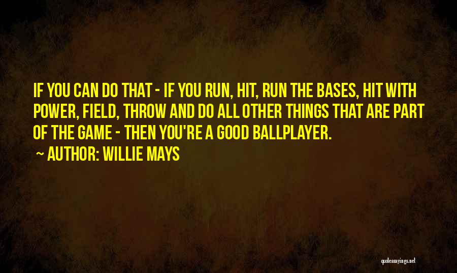 Bases Quotes By Willie Mays