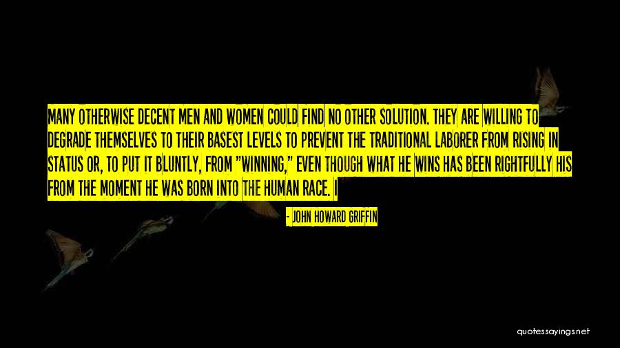 Basest Of Men Quotes By John Howard Griffin Basest Of Men Quotes By John Howard Griffin