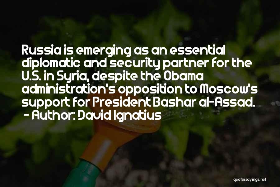 Bashar Assad Quotes By David Ignatius