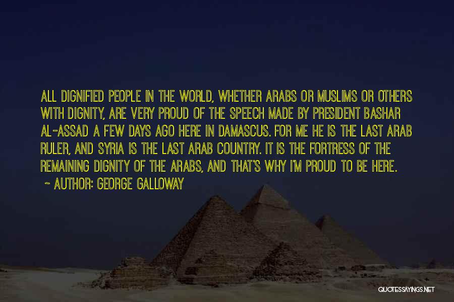 Bashar Assad Quotes By George Galloway