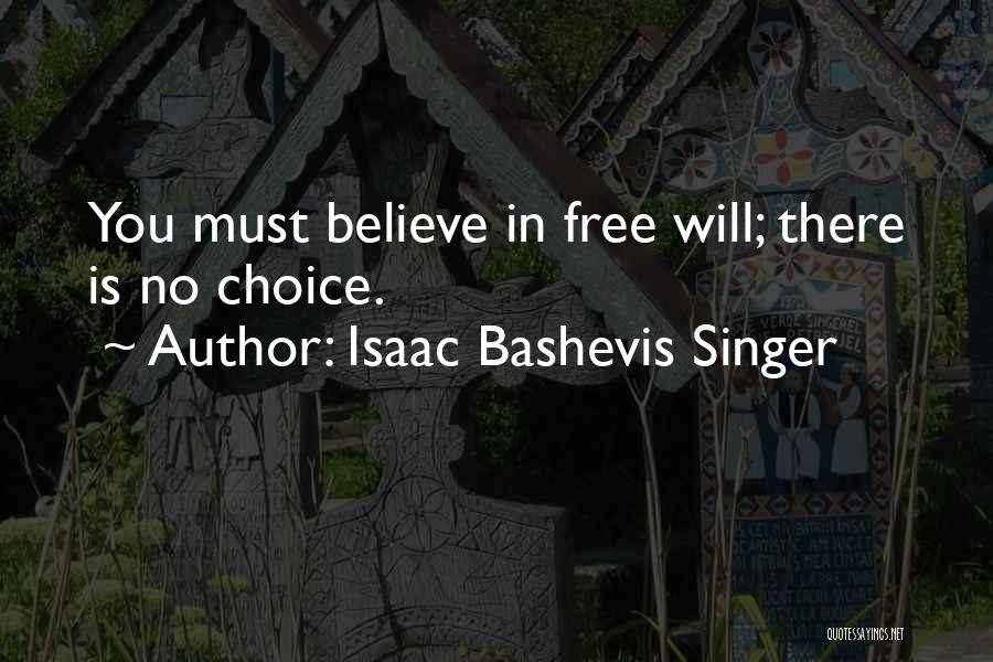 Bashevis Singer Quotes By Isaac Bashevis Singer