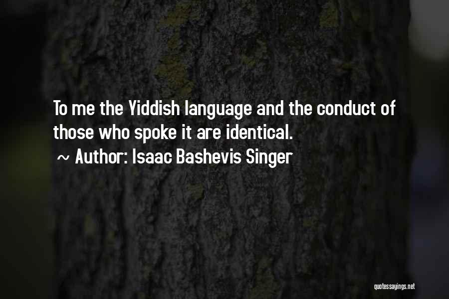 Bashevis Singer Quotes By Isaac Bashevis Singer