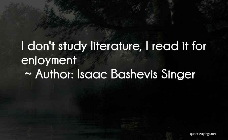 Bashevis Singer Quotes By Isaac Bashevis Singer