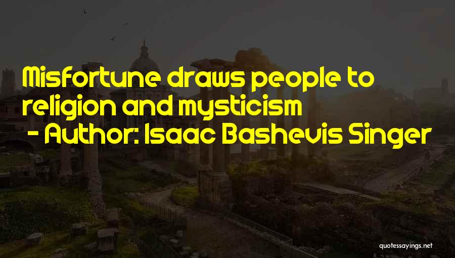 Bashevis Singer Quotes By Isaac Bashevis Singer