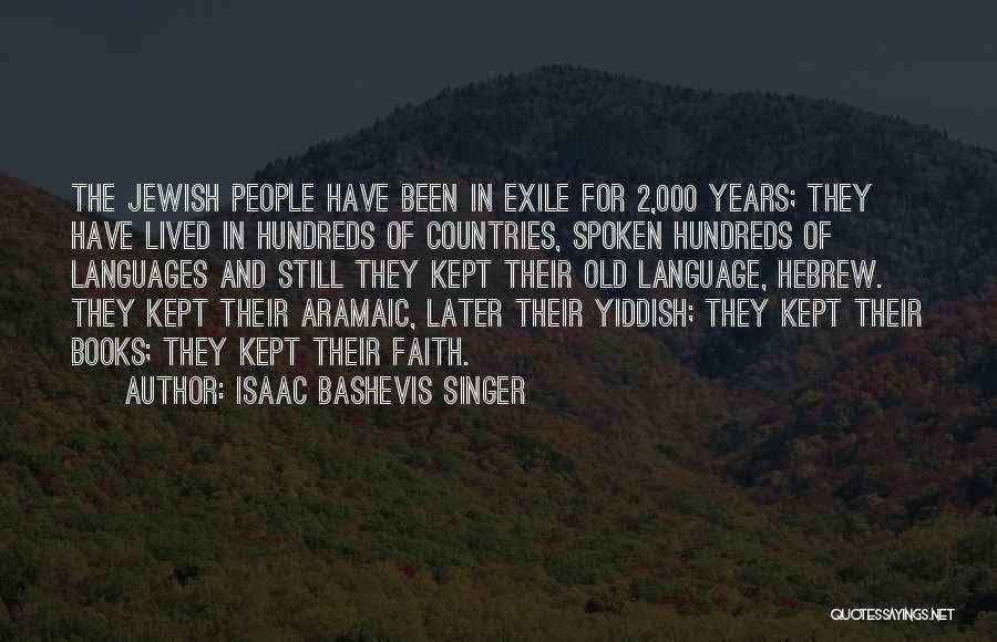 Bashevis Singer Quotes By Isaac Bashevis Singer