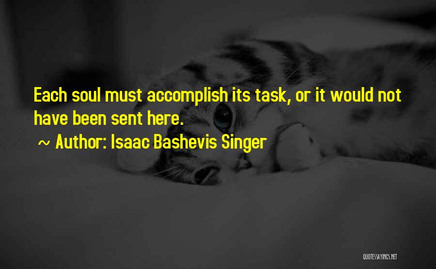 Bashevis Singer Quotes By Isaac Bashevis Singer