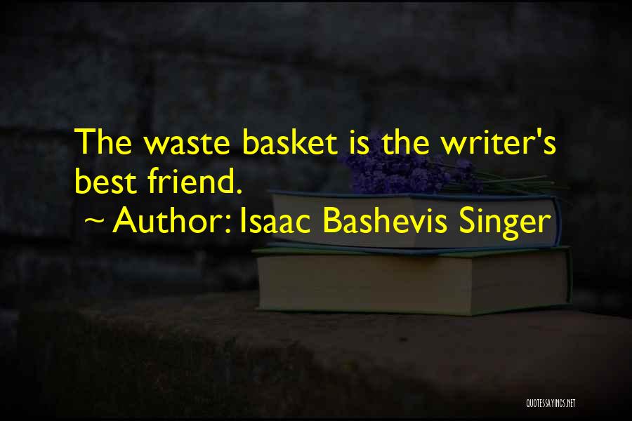 Bashevis Singer Quotes By Isaac Bashevis Singer