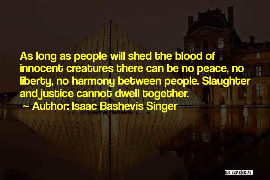 Bashevis Singer Quotes By Isaac Bashevis Singer