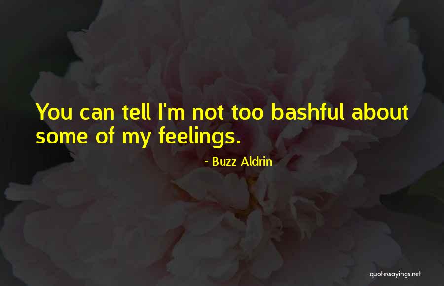 Bashful Quotes By Buzz Aldrin Bashful Quotes By Buzz Aldrin
