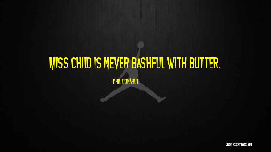 Bashful Quotes By Phil Donahue Bashful Quotes By Phil Donahue