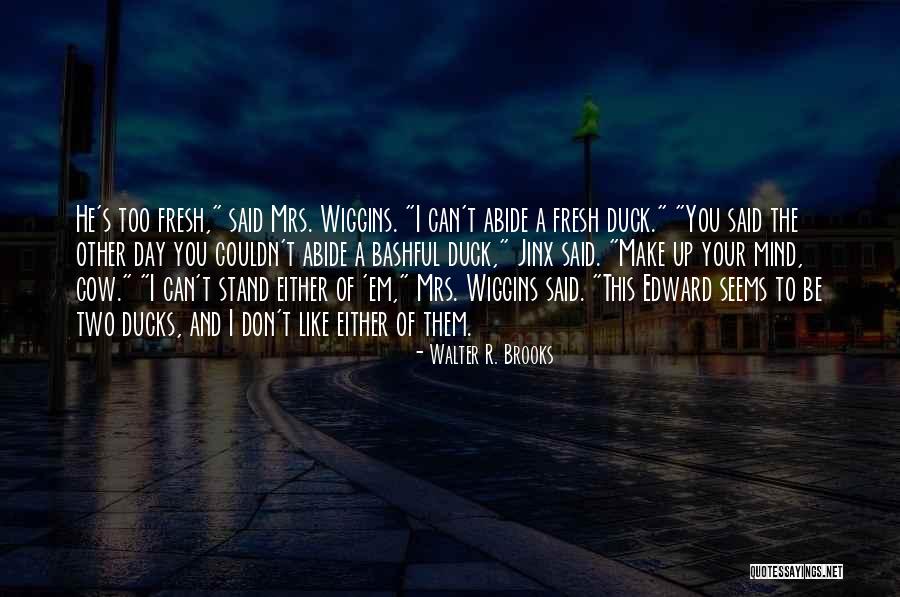 Bashful Quotes By Walter R. Brooks Bashful Quotes By Walter R. Brooks