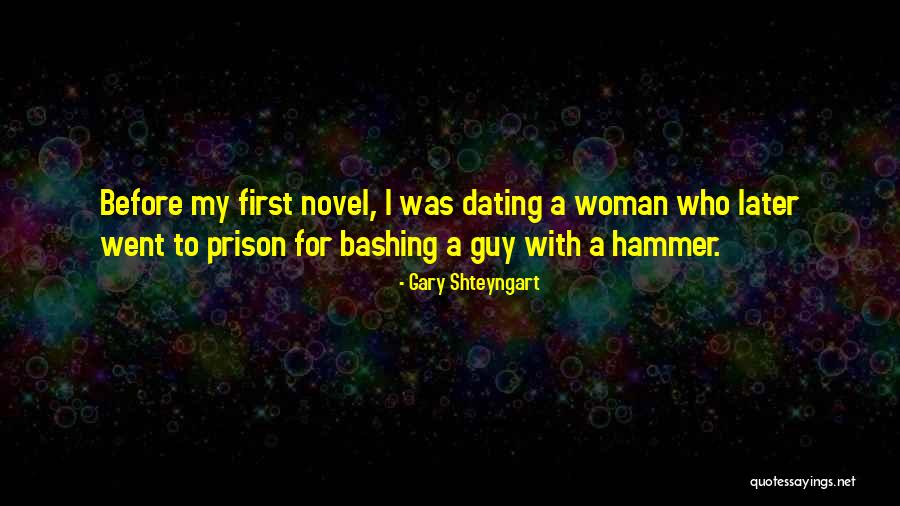 Bashing Your Ex Quotes By Gary Shteyngart Bashing Your Ex Quotes By Gary Shteyngart