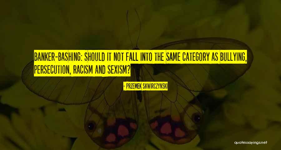Bashing Your Ex Quotes By Przemek Skwirczynski Bashing Your Ex Quotes By Przemek Skwirczynski