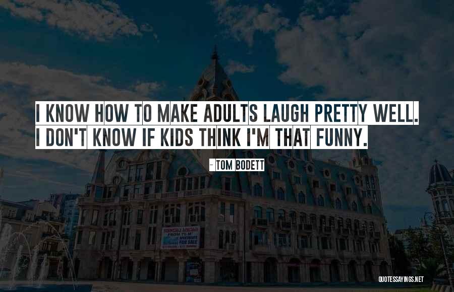 Bashioum Ashley Quotes By Tom Bodett Bashioum Ashley Quotes By Tom Bodett