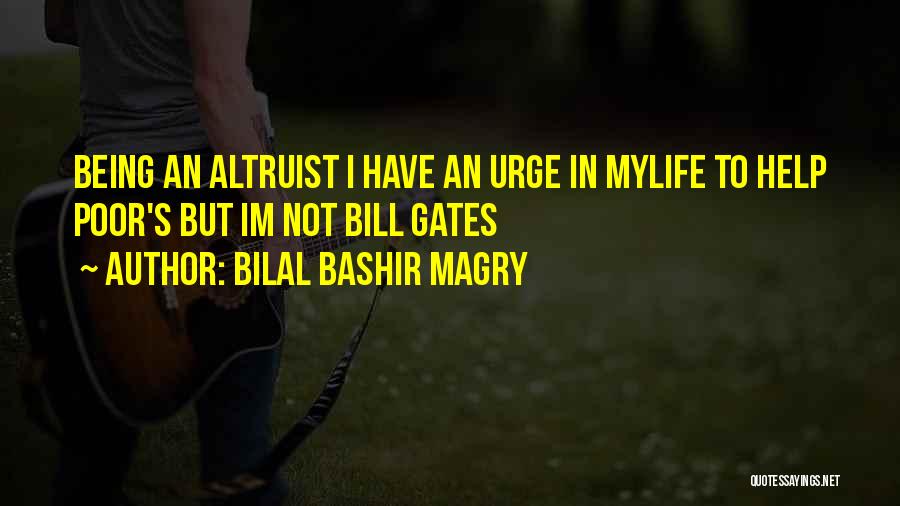 Bashir Quotes By Bilal Bashir Magry