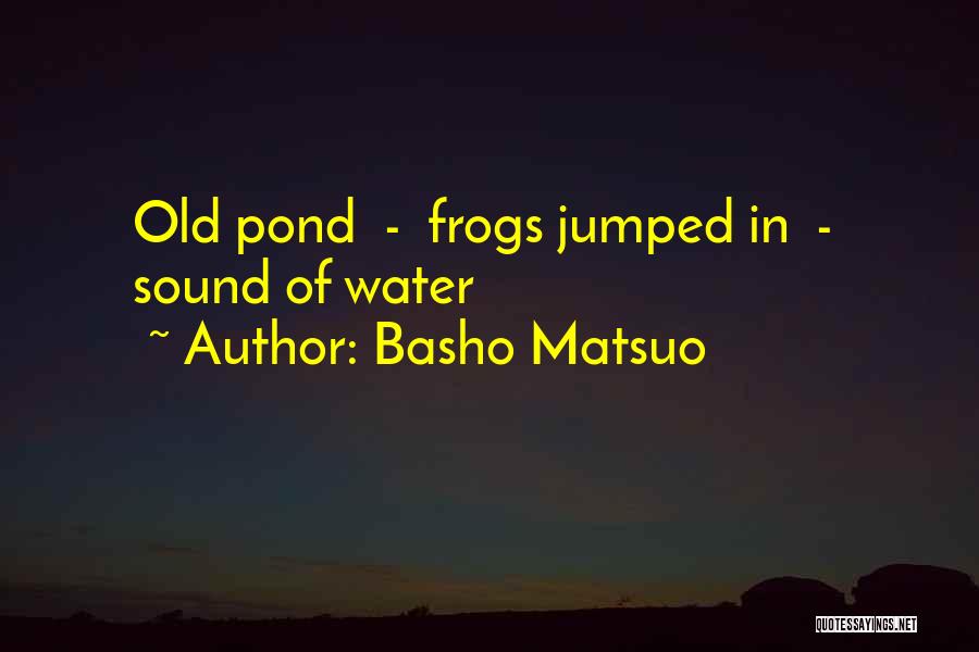 Basho Matsuo Quotes 1066896