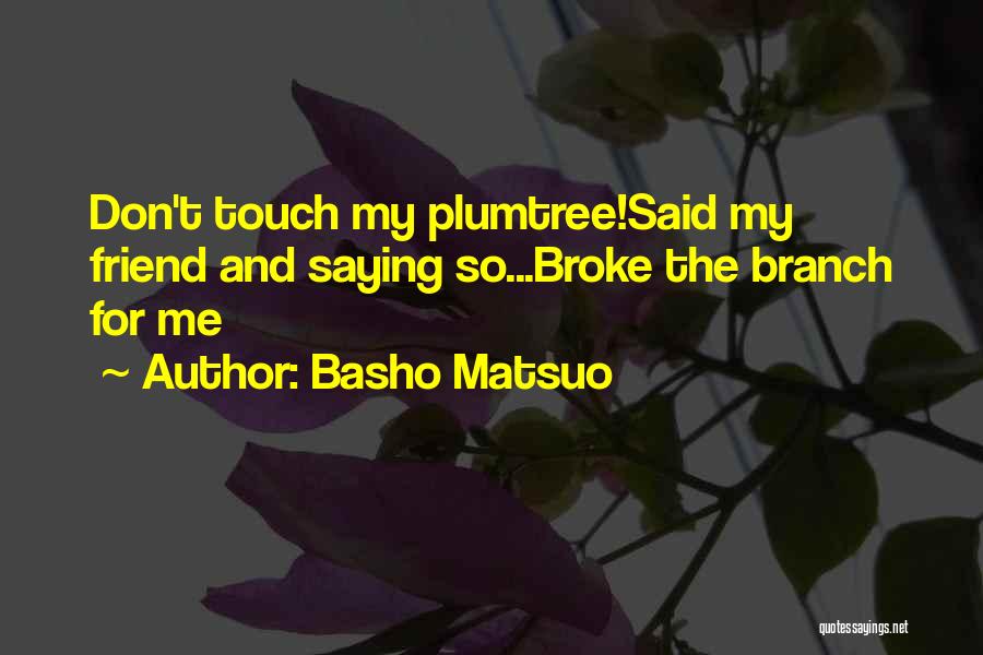 Basho Matsuo Quotes 1915156