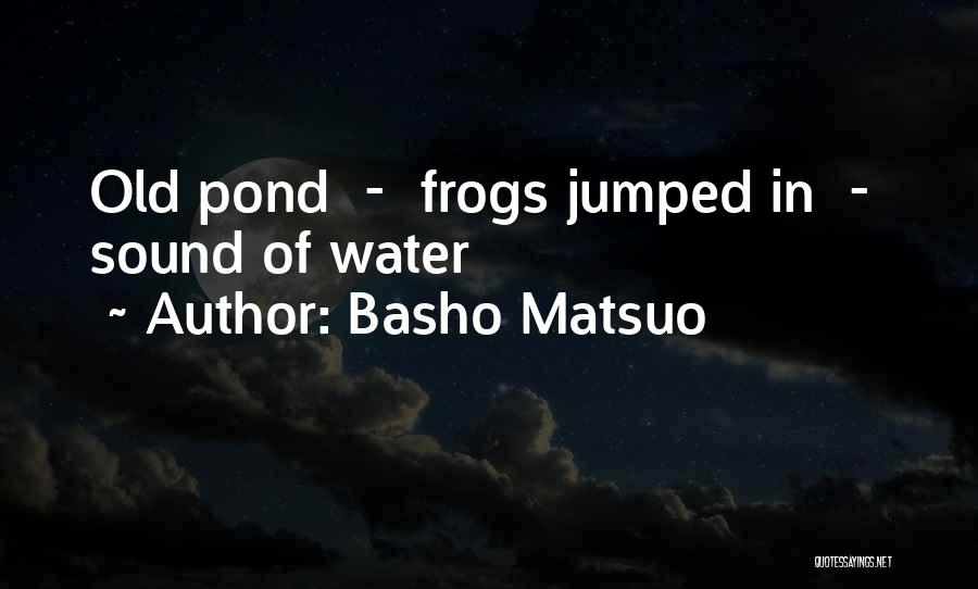 Basho Quotes By Basho Matsuo