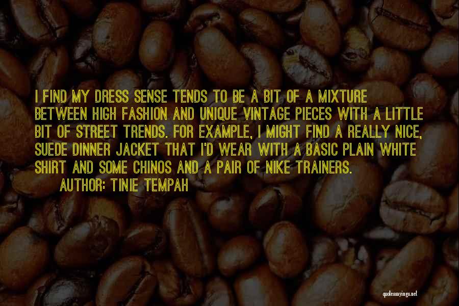 Basic Fashion Quotes By Tinie Tempah