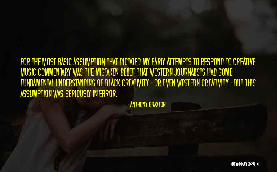 Basic Fundamental Quotes By Anthony Braxton Basic Fundamental Quotes By Anthony Braxton