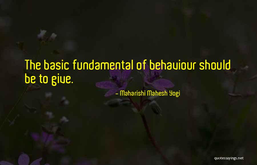 Basic Fundamental Quotes By Maharishi Mahesh Yogi Basic Fundamental Quotes By Maharishi Mahesh Yogi