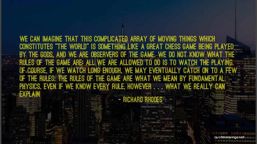 Basic Fundamental Quotes By Richard Rhodes Basic Fundamental Quotes By Richard Rhodes