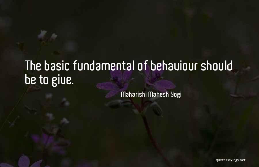 Basic Fundamentals Quotes By Maharishi Mahesh Yogi Basic Fundamentals Quotes By Maharishi Mahesh Yogi