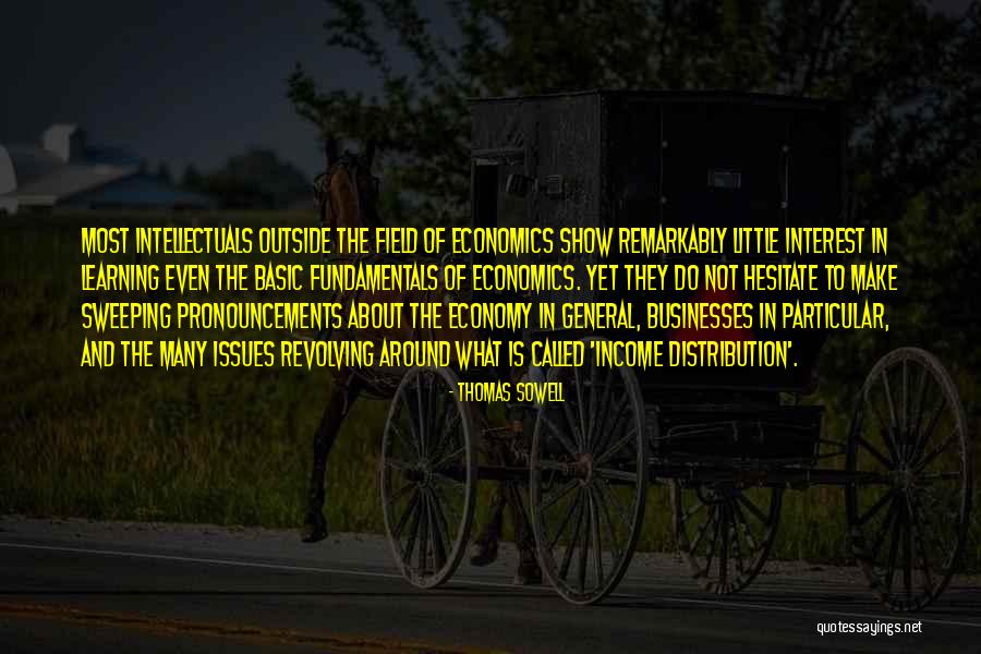 Basic Fundamentals Quotes By Thomas Sowell Basic Fundamentals Quotes By Thomas Sowell