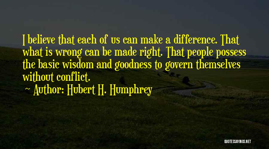 Basic Goodness Quotes By Hubert H. Humphrey