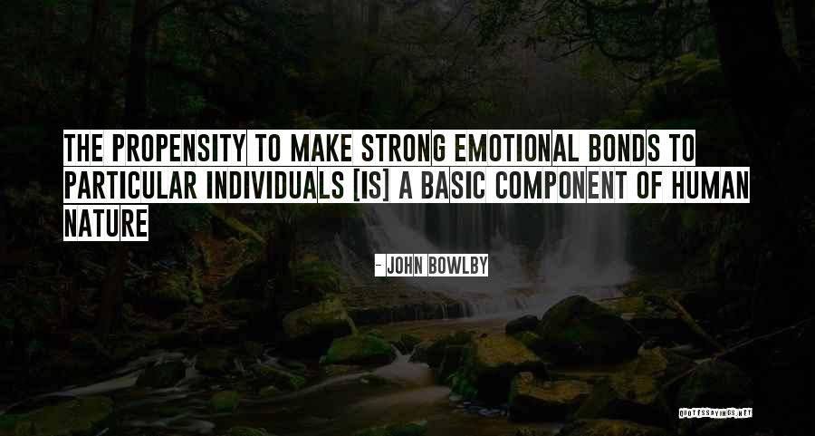 Basic Human Nature Quotes By John Bowlby