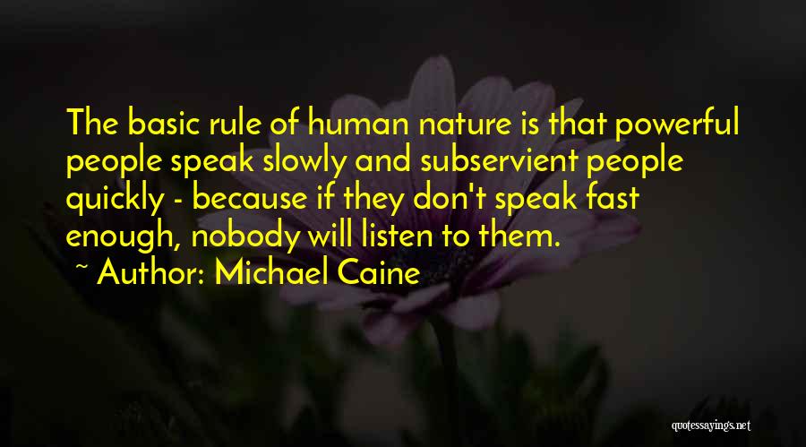 Basic Human Nature Quotes By Michael Caine