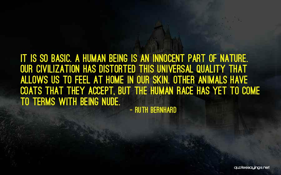 Basic Human Nature Quotes By Ruth Bernhard