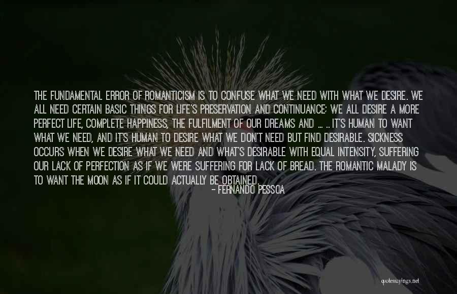 Basic Human Need Quotes By Fernando Pessoa Basic Human Need Quotes By Fernando Pessoa