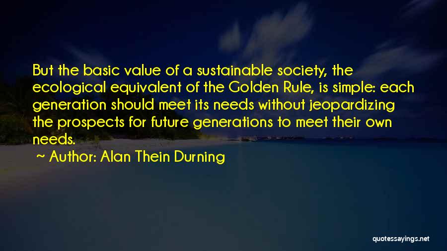 Basic Needs Quotes By Alan Thein Durning