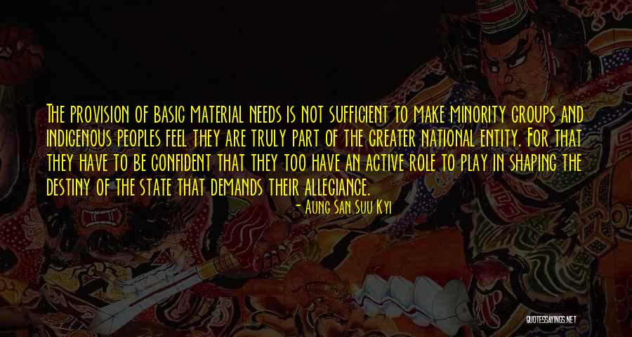 Basic Needs Quotes By Aung San Suu Kyi