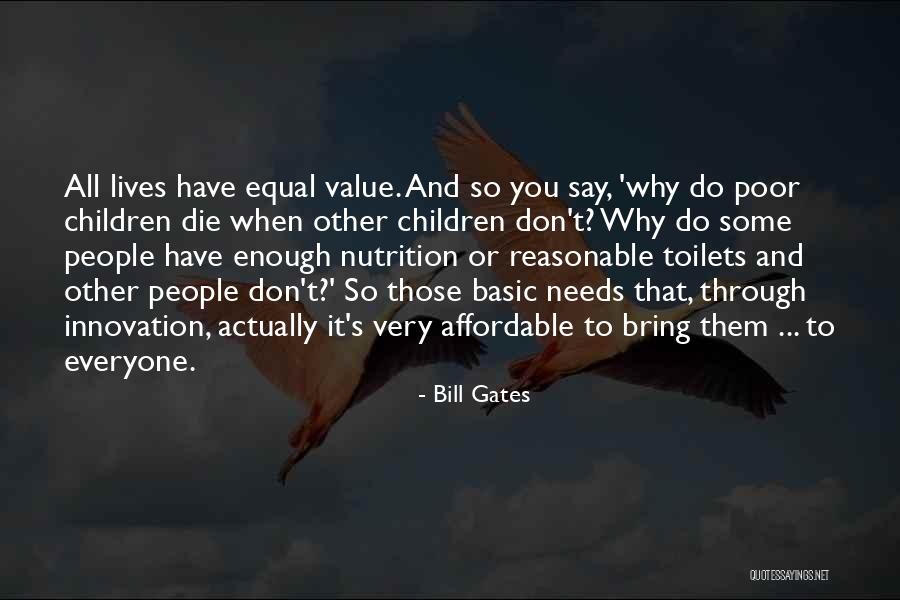 Basic Needs Quotes By Bill Gates