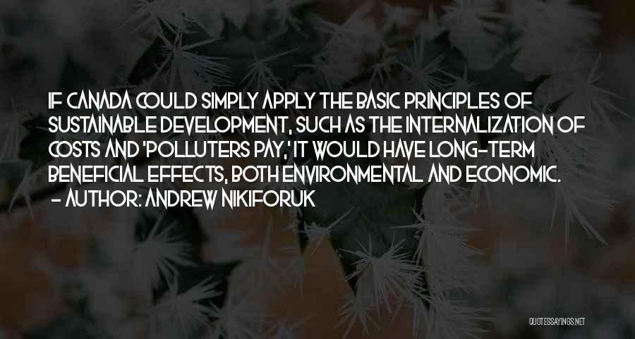 Basic Principles Quotes By Andrew Nikiforuk