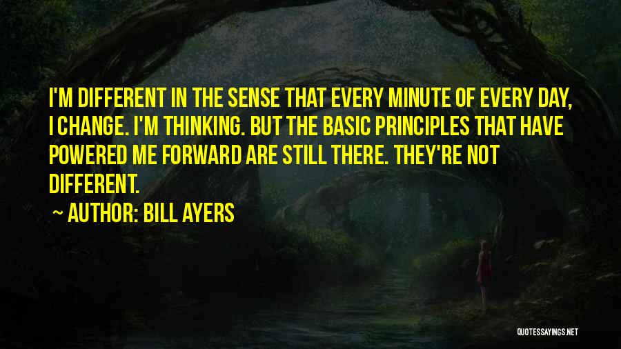 Basic Principles Quotes By Bill Ayers