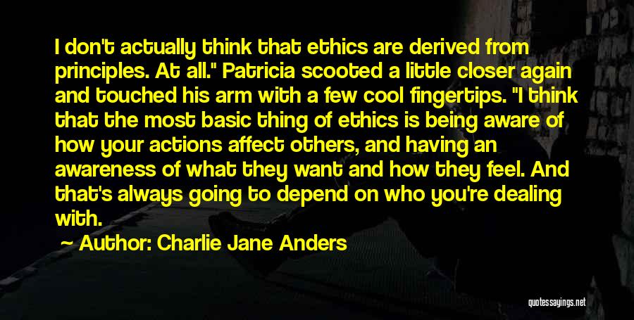 Basic Principles Quotes By Charlie Jane Anders