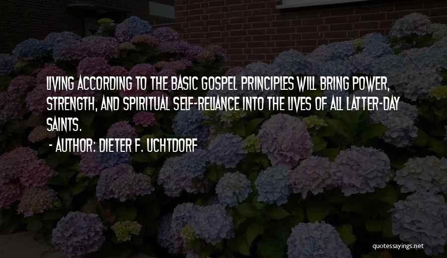 Basic Principles Quotes By Dieter F. Uchtdorf