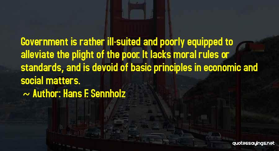 Basic Principles Quotes By Hans F. Sennholz