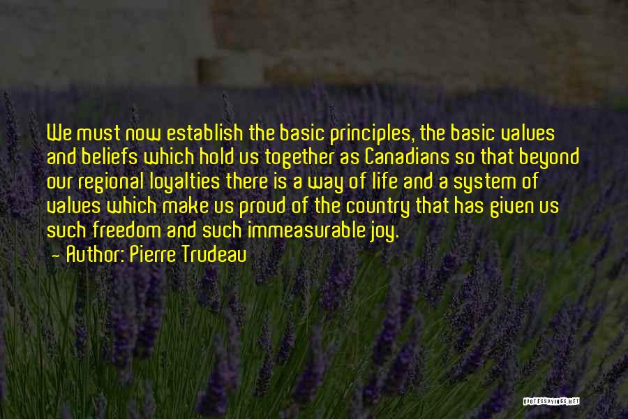 Basic Principles Quotes By Pierre Trudeau