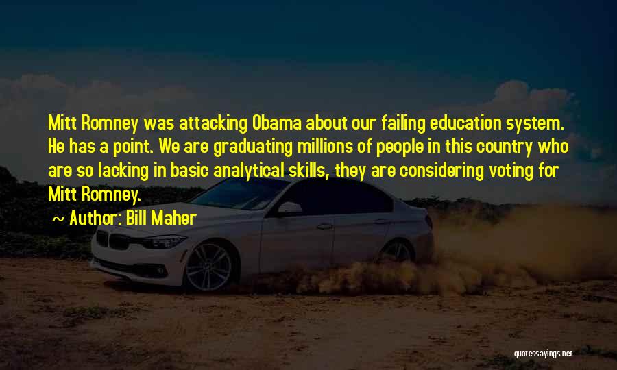 Basic Skills Quotes By Bill Maher