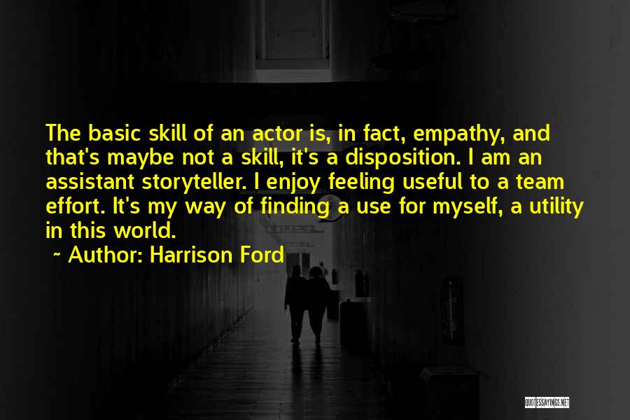 Basic Skills Quotes By Harrison Ford