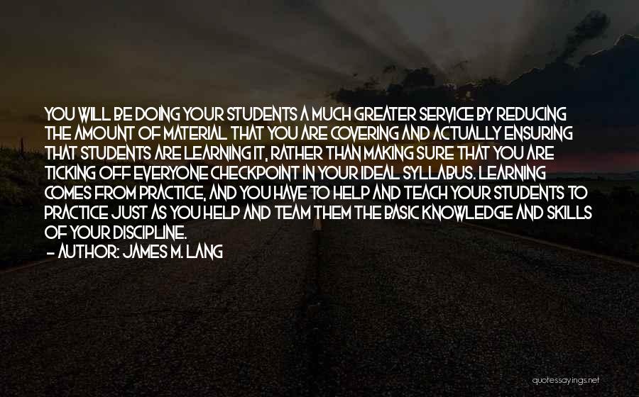 Basic Skills Quotes By James M. Lang