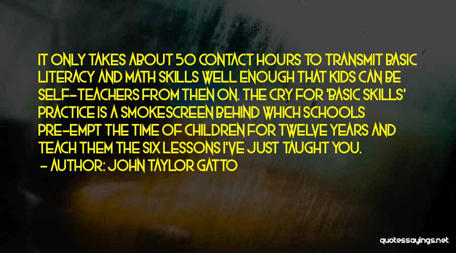 Basic Skills Quotes By John Taylor Gatto