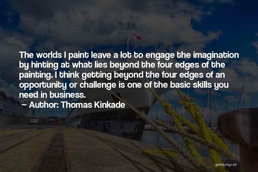 Basic Skills Quotes By Thomas Kinkade