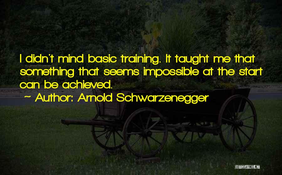 Basic Training Quotes By Arnold Schwarzenegger