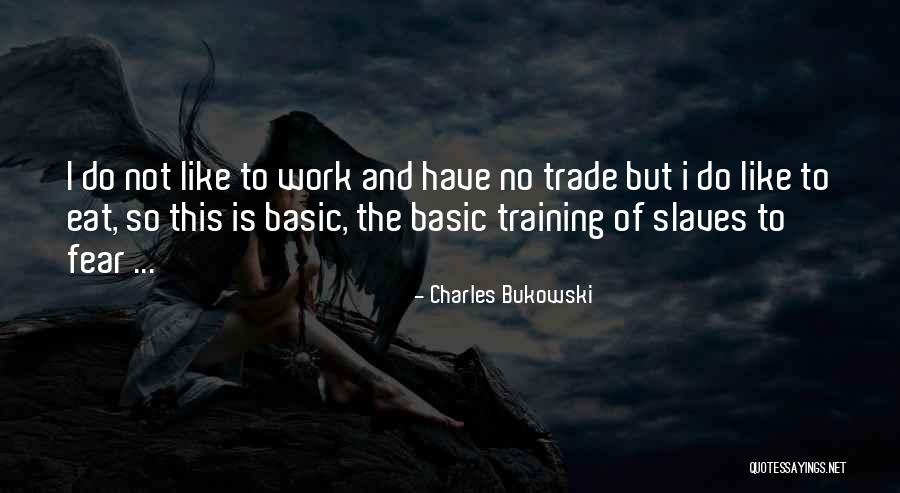 Basic Training Quotes By Charles Bukowski