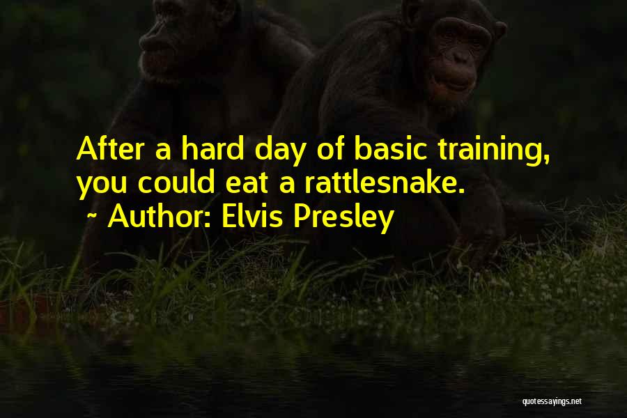 Basic Training Quotes By Elvis Presley